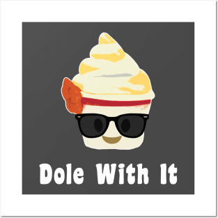 Dole With It Posters and Art